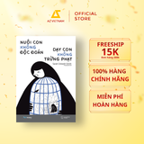  Sách - Nuôi Con Không Độc Đoán - Dạy Con Không Trừng Phạt 