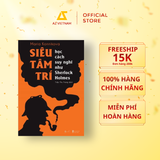  Sách - Siêu Tâm Trí - Học Cách Suy Nghĩ Như Sherlock Holmes 