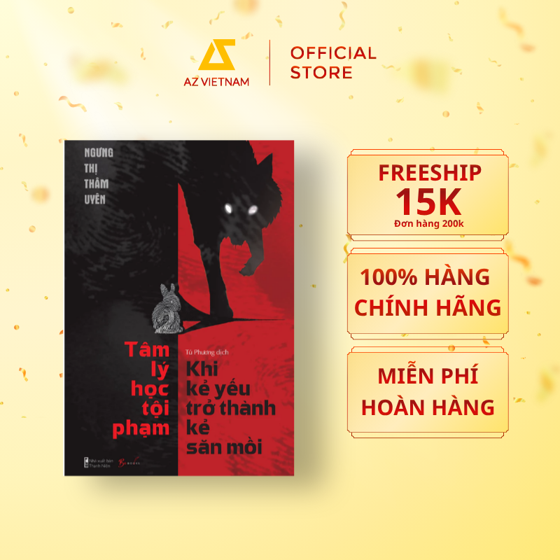  Sách - Tâm Lý Học Tội Phạm - Khi Kẻ Yếu Trở Thành Kẻ Săn Mồi 