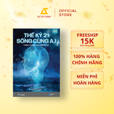 Sách - Thế Kỷ 21: Sống Cùng AI 