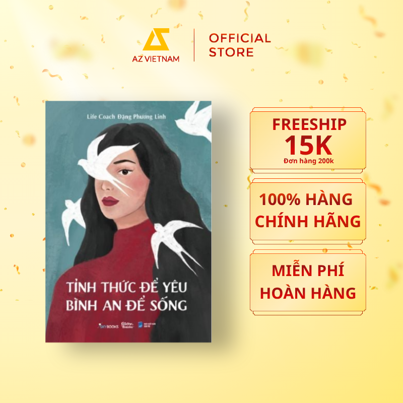  Sách - Tỉnh Thức Để Yêu, Bình An Để Sống 