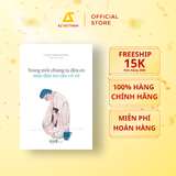  Sách - Trong Mỗi Chúng Ta Đều Có Một Đứa Trẻ Cần Vỗ Về 