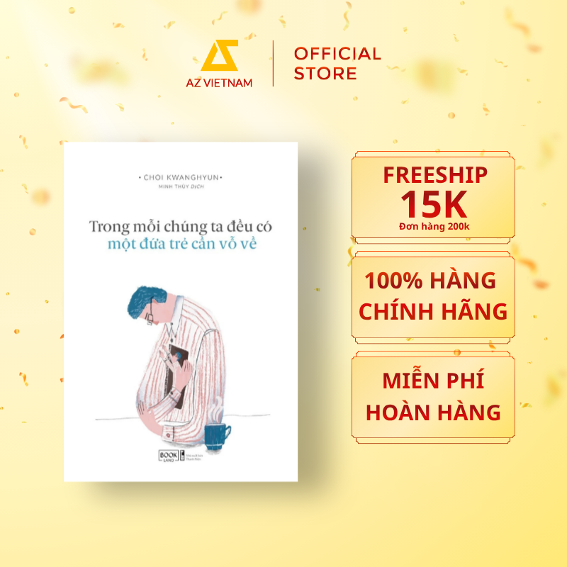  Sách - Trong Mỗi Chúng Ta Đều Có Một Đứa Trẻ Cần Vỗ Về 