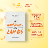  Sách - Từ Nghĩ Đúng Đến Làm Đủ 