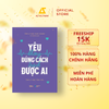  Sách - Yêu Không Đúng Cách Trách Được Ai 