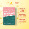  Sách - Bạn Của Ngày Hôm Nay Là Do Chính Bạn Tạo Ra 