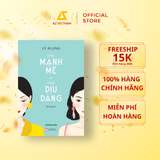  Càng Mạnh Mẽ, Càng Dịu Dàng (Tái Bản 2025) 