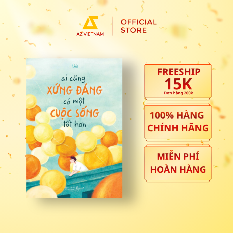  Sách - Ai Cũng Xứng Đáng Có Một Cuộc Sống Tốt Hơn 