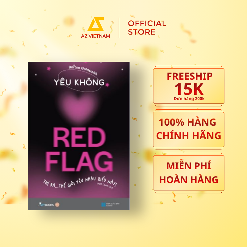  Sách - YÊU KHÔNG RED FLAG - Thì Ra… Thế Giới Yêu Nhau Kiểu Này! 