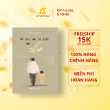 Sách - Để Nói Lời Từ Biệt Với Cha 