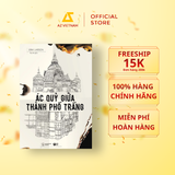  Sách - Ác Quỷ Giữa Thành Phố Trắng 