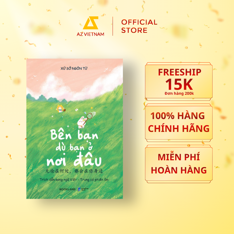  Sách - Bên Bạn Dù Bạn Ở Nơi Đâu (Trích dẫn song ngữ Trung - Việt) 