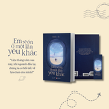  Sách - Em Sẽ Ổn Ở Một Lần Yêu Khác 