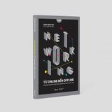  Sách - NETWORKING TỪ ONLINE ĐẾN OFFLINE 