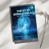  Sách - Thế Kỷ 21: Sống Cùng AI 
