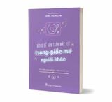  Sách - Đừng Để Bản Thân Mắc Kẹt Trong Giấc Mơ Người Khác 