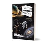  Sách - Vũ Trụ Phải Chăng Đã “Chết”? 