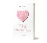  Sách - Yêu, Cần Phải Học 