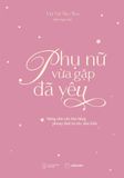  Sách - Phụ Nữ Vừa Gặp Đã Yêu 