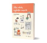  Sách - Yêu Nhà, Nghiện Sạch (BÌA CAM) 