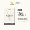  Sách - Viết Để Chữa Lành 