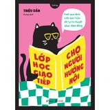  Sách - Lớp Học Giao Tiếp Cho Người Hướng Nội 