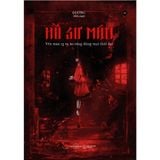  Sách - Hồ Sơ Máu - Vén Màn 13 Vụ Án Rúng Động Mọi Thời Đại 