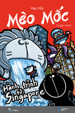  Sách - Mèo Mốc - Hành Trình Tới Singapore (Tái Bản) 