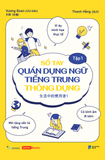  Sổ Tay Quán Dụng Ngữ Tiếng Trung Thông Dụng (Tập 1) 
