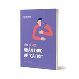 Sách - Tâm Lý Học - Nhận Thức Về Cái Tôi 