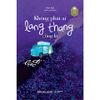  Sách - Không Phải Ai Lang Thang Cũng Là Đi Lạc 