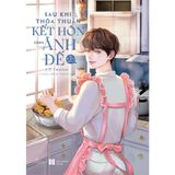  Sách - Sau Khi Thỏa Thuận Kết Hôn Cùng Ảnh Đế (Tập 1) 