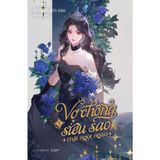  Sách - Vợ Chồng Siêu Sao Thật Ngọt Ngào (Tập 1) 