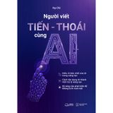  Sách - Người Viết Tiến - Thoái Cùng AI 