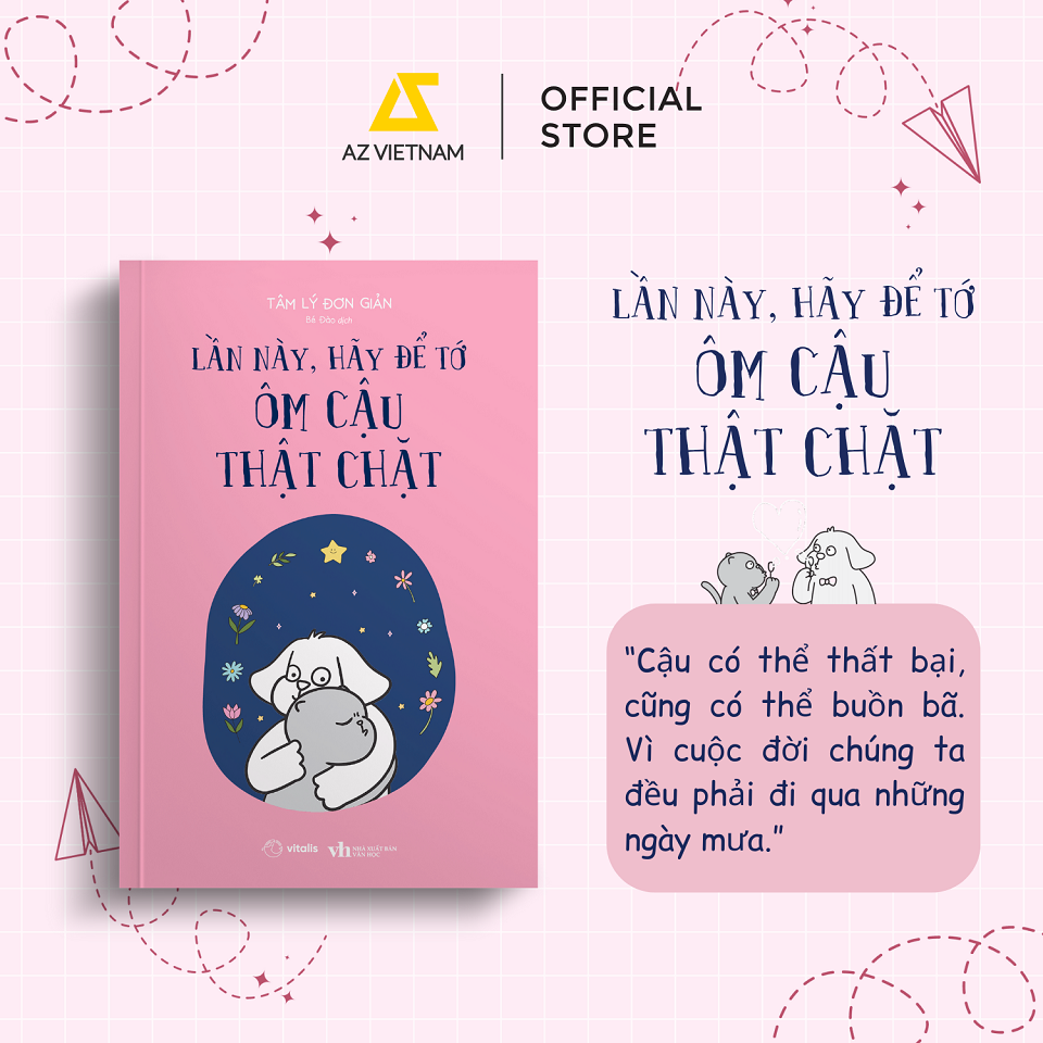  Sách - Lần Này, Hãy Để Tớ Ôm Cậu Thật Chặt 
