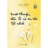  Sách - Mọi Chuyện Đều Là Sự An Bài Tốt Nhất 