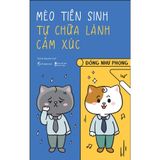  Sách - Mèo Tiên Sinh Tự Chữa Lành Cảm Xúc 