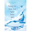  Sách - Sống Tốt Hơn “Tôi” Ngày Hôm Qua 