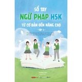  Sách - Sổ Tay Ngữ Pháp HSK Từ Cơ Bản Đến Nâng Cao (Tập 1) 