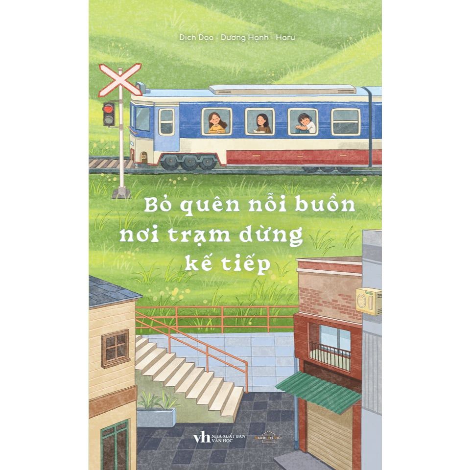  Sách - Bỏ Quên Nỗi Buồn Nơi Trạm Dừng Kế Tiếp 