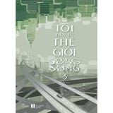  Sách - Tôi Đến Từ Thế Giới Song Song (Tập 3) 