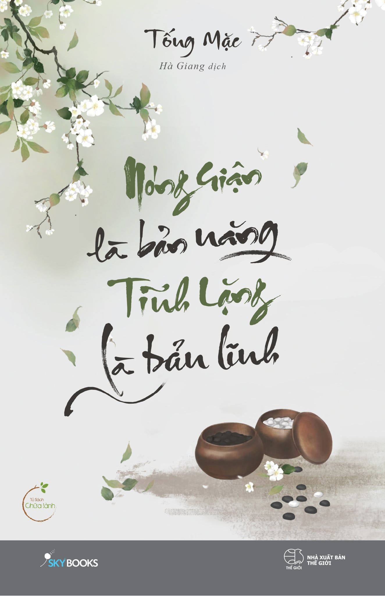  Sách - Nóng Giận Là Bản Năng, Tĩnh Lặng Là Bản Lĩnh (Tái Bản) 