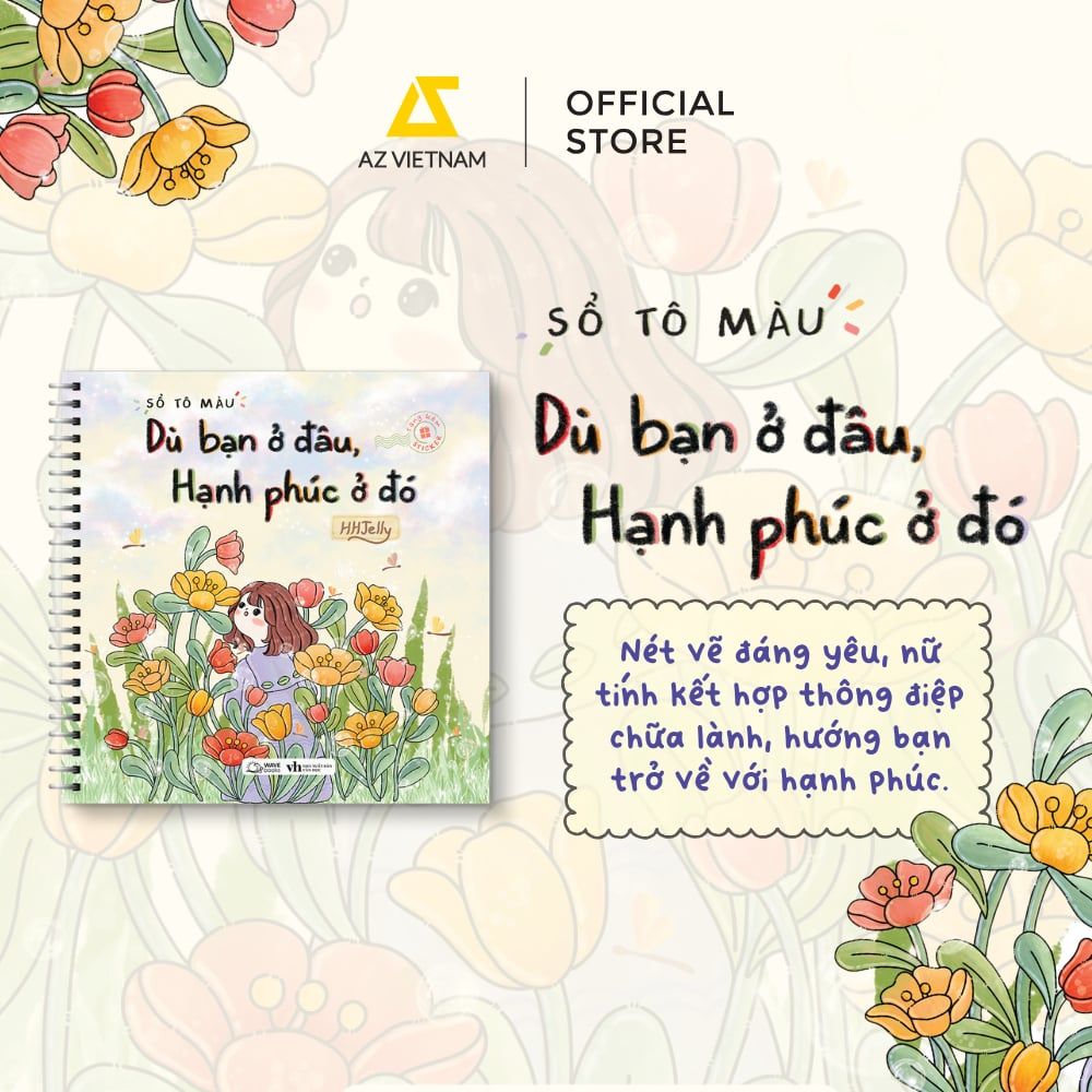  Sách Tô Màu - Dù Bạn Ở Đâu, Hạnh Phúc Ở Đó 