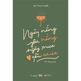  Sách - Ngày Nắng Yêu Nắng, Ngày Mưa Yêu Mưa 