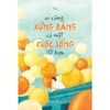  Sách - Ai Cũng Xứng Đáng Có Một Cuộc Sống Tốt Hơn 