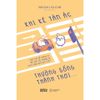  Sách - Khi Kẻ Tàn Ác Thường Sống Thảnh Thơi… 