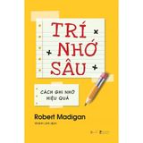 Sách - Trí Nhớ Sâu - Cách Ghi Nhớ Hiệu Quả 