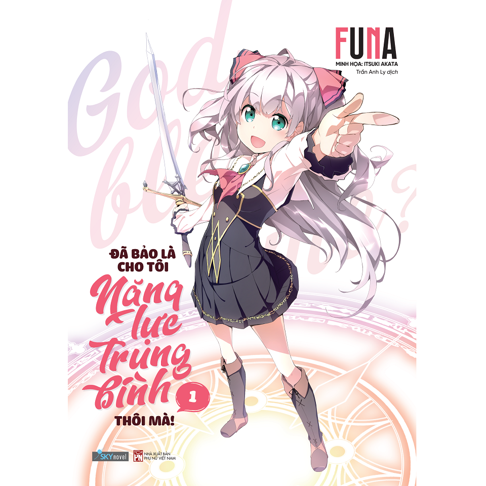  Sách - Đã Bảo Là Cho Tôi Năng Lực Trung Bình Thôi Mà! (Tập 1) 