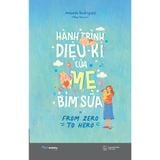  Sách - Hành Trình Diệu Kì Của Mẹ Bỉm Sữa 