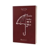  Sách - Thấu Hiểu Hơn Cả Yêu 